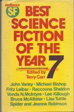 Carr, Terry (ed.), 'Best Science Fiction of the Year' published in 1978 in Great Britain in hardback with dustjacket, 357pp, ISBN 0575025239. Condition: good condition - clean & tidy copy with some fading to the spine and a rip on the bottom left corner of the dustjacket. Price: £14.00, not including post and packing