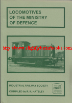Hateley, R. K. 'Locomotives of the Ministry of Defence', written by R. K. Hateley. First published in 1993 in Great Britain by the Industrial Railway Society, 176pp, ISBN 0901096717. Sorry, sold out, but click image to access prebuilt search for this item on Amazon UK