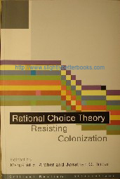 Archer, Margaret S. 'Rational Choice Theory: Resisting Colonization', published in 2000 in Great Britain in paperback, 257pp, ISBN 04152427X. Sorry, out of stock, but click image to access prebuilt search on Amazon UK for this title