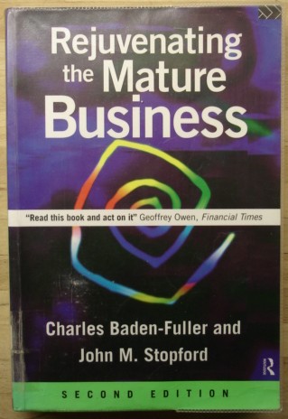 Baden-Fuller, Charles; and Stopford, John M. 'Rejuvenating the Mature Business: The Competitive Challenge: Second Edition', published in 1996 by Routledge in pbk, 282pp, ISBN 0415135206. Sorry, out of stock, but click image to access prebuilt search for this title on Amazon 
