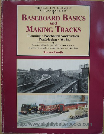Booth, Trevor. 'Baseboard Basics and Making Tracks: Planning, Baseboard Construction, Track-Laying, Wiring', published by Silver Link Publishing in 1993, paperback, 96pp, ISBN 1857940067. Condition: Good condition 1st Edition with some slight rubbing to spine edges, a touch of surface loss to the bottom of the spine and a 'handled' look. Has gift message & previous price (in faint pencil) just inside the front cover. Price: £7.85, not including p&p, which is Amazon's standard charge (currently £2.75 for UK buyers, more for overseas customers