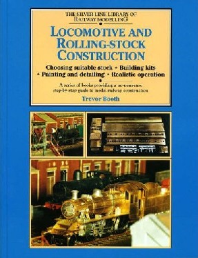 Booth, Trevor. 'Locomotive and Rolling-Stock Construction [The Silver Link Library of Railway Modelling]. Published in 2000 as a paperback reprint, 96pp, 1857940385. Very good, nice, clean copy. Price: £4.55, not including p&p, which is Amazon's standard charge (currently £2.75 for UK buyers, more for overseas customers)