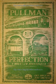 Burtt, F. and Beckerlegge, W. 'Pullman and Perfection', published in 1948 by Ian Allan Ltd in their ABC Locomotives series, in paperback, 41pp. Staple binding. Sorry, sold out, but click image to access pre-built search for this title on Amazon UK