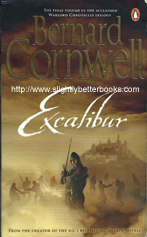 Cornwell, Bernard. "Excalibur", published in 1998 in Great Britain in paperback by Penguin, 480pp, ISBN 9780140232875. Sorry, sold out, but click image to access a prebuilt search for this title on Amazon UK 