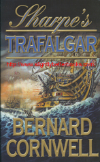 Cornwell, Bernard. "Sharpe's Trafalgar. Richard Sharpe and the Battle of Trafalgar, 21 October 1805," published in 2000 in Great Britain by HarperCollins in paperback, 372pp, ISBN 0006513093. Condition: very good, well looked-after copy. Has some very light reading creases down the spine (hardly noticeable). Price: £2.20, not including post and packing, which is £3.25 (more for overseas customers)