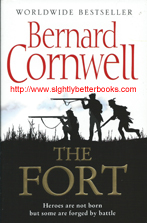 Cornwell, Bernard. "The Fort" published in 2010 in Great Britain by HarperCollins in hardback with dustjacket. Condition: very good, well lookd
