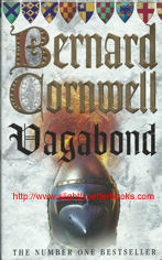 Cornwell, Bernard "Vagabond", published in 2003 in Great Britain, 500pp, ISBN 006513859. Condition: very good with some light handling wear to the cover such as rubbing to edges and corners. Price: £3.20, not including post and packing, which is £3.25 for UK buyers, more for overseas customers