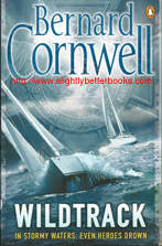 Cornwell, Bernard. "Wildtrack", published in 2011 in Great Britain by Penguin in paperback, 329pp, ISBN 9781405929394. Condition: very good, well looked-after copy. Price: £3.50, not including post and packing, which is £2.00 for UK buyers, more for overseas customers