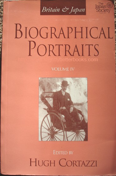 Cortazzi, Hugh (ed.). Britain & Japan Biographical Portraits Vol IV', published in 2002 by The Japan Library (Taylor & Francis) in hardback & paperback, 480pp, ISBN 190335014x. Sorry, sold out, but click image to access prebuilt search for this title on Amazon