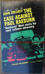 Creasey, John. 'The Case Against Paul Raeburn', published by Lancer Books, NY, 1963, paperback, 176pp. Sorry, this particular edition has sold out, but click image to access prebuilt search for this title on Amazon