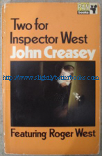 Creasey, John. 'Two for Inspector West', published by Pan Books in paperback, 1969, 192pp, ISBN 0330022334. Sorry, sold out, but click image to access prebuilt search for this title on Amazon
