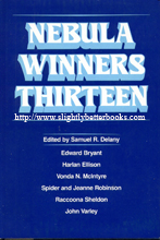 Delany, Samuel R. (Ed.) 'Nebula Winners Thirteen', published by Harper & Row, 1980, hardcover with dustjacket, 240pp, ISBN 006013786X. In stock, click to buy for GBP6.99, not including post and packing, which is Amazon UK's standard charge of GBP2.80 for UK customers and more for overseas buyers