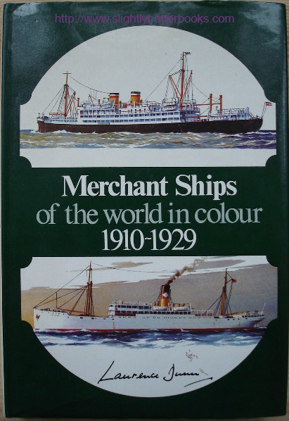 Dunn, Laurence. 'Merchant Ships of the World in Colour 1910-1929', published in 1975 by Blandford Press, in hardback with dustjacket, ISBN 0713705698. Sorry, sold out, but click image to access prebuilt search for this title on Amazon UK