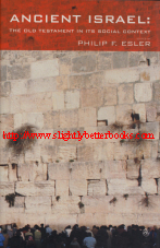 Esler, Philip F. 'Ancient Israel: The Old Testament in its Social Context', published in 2005 in Great Britain by SCM Press, in paperback, 420pp, ISBN 0334040175. Condition: Brand New. Price: £7.75, not including post and packing, which is Amazon's standard charge (currently £2.80 for UK buyers, more for overseas customers)