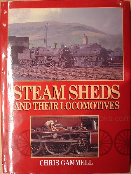 Gammell, Chris. 'Steam Sheds and Their Locomotives, published in 2007 by TAJ Books in hardback with dustjacket, 112pp, ISBN 9780711023956. Condition: New. Price: £12.75, not including p&p, which is Amazon's standard charge (currently £2.75 for UK buyers, more for overseas customers)