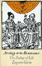 Garin, Eugenio. 'Astology in the Renaissance: The Zodiac of Life', published in 1984 in Great Britain in paperback by Routledge & Kegan Paul, 144pp, with dustjacket. Condition: Clean, tidy, well looked-after. Price: £46.00, not including p&p, which is £2.75 for UK buyers, more for overseas customers