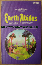 Stewart, George R. 'Earth Abides', published in 1974 by Corgi, pbk, 320pp. Sorry, sold out, but click image to access prebuilt search for this title on Amazon UK