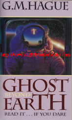 Click to Buy! Hague, G. M. 'Ghost Beyond Earth', published by Pan Macmillan Australia, 1996 reprint, 592 pages. Very good condition, well looked-after. Price: £3.55, not including p&p, which is £2.00 for UK 1st Class, more for overseas delivery