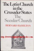 Hamilton, Bernard. 'The Latin Church in the Crusader States. The Secular Church', published in 1980 by Variorum in hardback, with dustjacket, 409pp, ISBN 0860780724. Sorry, sold out, but click image to access prebuilt search for this title on Amazon UK