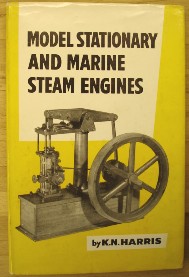 Harris, K.N. 'Model Stationary and Marine Steam Engines' published in 1969 by Model and Allied Publications in hardcover with dustjacket, 154pp. Sorry, out of stock, but click image to access prebuilt search for this title on Amazon!
