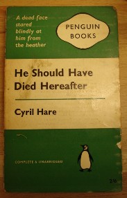 Hare, Cyril. 'He Should Have Died Hereafter', published by Penguin Books, 1961 (reprint), 156 pages. Sorry, sold out, but click image to access prebuilt search for this title on Amazon 