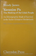 James, Wendy. 'Kwanim Pa: The Making of the Uduk People', published in 1979 in Great Britain by Clarendon Press, in hardback with dustjacket, 304pp, ISBN 0198231946. Condition: Very good clean & tidy copy. Dustjacket is price-clipped. Price: £69.95, not including p&p, which is Amazon's standard charge (currently £2.75 for UK buyers, more for overseas customers)