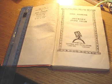 Ambler, Eric. 'Journey Into Fear', published in 1944 in Great Britain by Hodder and Stoughton, 224pp. Condition: acceptable - worn, but intact & readable. Price: £4.25, not including p&p, which is Amazon's standard charge (currently £2.75 for UK buyers, more for overseas customers)