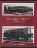 Lacy, R. E. & Dow, George. 'Midland Railway Carriages: Volume Two'