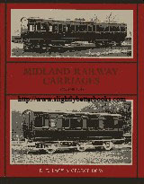 Lacy, R. E.; and Dow, George. 'Midland Railway Carriages: Volume One', published in 1984 in Great Britain by Wild Swan Publications in hardback with dustjacket, 170pp, ISBN 0906867193. Sorry, sold out, but click image to access prebuilt search for this title on Amazon