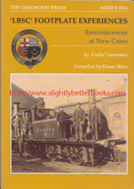 Lawrence, 'Curly'; 'LBSC' Footplate Experiences. Reminiscences at New Cross, published in 1996 in Great Britain in paperback, 96pp, ISBN 9780853614982. Condition: very good, well looked-after with just a very light touch of wear to the cover edges and corners. Price: £7.00, not including post and packing, which is Amazon UK's standard charge (currently £2.80 for UK buyers and more for overseas customers)