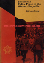 Liang, Hsi-huey. 'The Berlin Police Force in the Weimar Republic', published in 1970 in the United States by the University of California Press in hardback with dustjacket, 252pp, ISBN 0520016033. Condition: Good, ex-library condition with cancelled stamp and classification table on the bibliographic details page and a dustjacket that is shorter than the book. Classification number on spine. Price: £21.00, not including p&p, which is Amazon's standard charge, currently £2.75 for UK buyers, more for overseas customers)