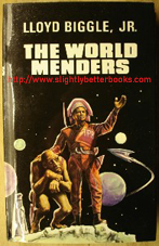 Biggle Jr, Lloyd. 'The World Menders', published by The Elmfield Press in 1971 in hardcover, 206pp. Very good condition highly collectable 1st Edition. Clean & tidy copy. Price: £9.99, not including p&p, which is Amazon's standard charge (currently £2.75 for UK buyers, more for overseas customers)