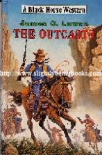 Lowes, James O. 'The Outcasts', published in 1998 in Great Britain by Robert Hale, 157pp, ISBN 0709062451. Condition: good clean, ex-library copy. First (blank) page has been removed because it carried the barcode and library slip. Has library stamps here and there. Price: £2.75, not including p&p, which is Amazon's standard charge (currently £2.75 for UK buyers, more for overseas customers)