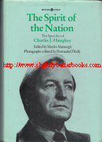 Haughey, John. 'The Spirit of the Nation: The Speeches of Charles J. Haughey (1957-1986)', published in 1986 in The Republic of Ireland in hardback with dustjacket, 1216pp, ISBN 0853427593. Condition: Very good condition, well looked-after with very good dustjacket (some crumpling to edges & a small rip to the bottom). Price: £345.00, not including post and packing, which is Amazon UK's standard charge (currently £2.80 for UK buyers, more for overseas customers)