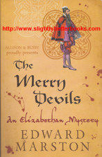 Marston, Edward. 'The Merry Devils', published in 2012 in Great Britain by Allison & Busby in paperback, 319pp, ISBN 9780749010188. Condition: very good with a crease to the lower right corner of the front cover. Price: £2.50, not including post and packing, which is Amazon UK's standard charge (currently £2.80 for UK buyers, more for overseas customers)