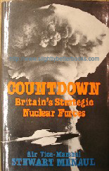 Menaul, Stewart. 'Countdown: Britain's Strategic Nuclear Forces', published in 1980 in Great Britain by Robet Hale in hardback with dustjacket, 188pp, ISBN 0709185928. Condition: Very good, clean & tidy condition with dustjacket. DJ has a touch of edge-wear. Price: £20.00, not including p&p, which is Amazon's standard charge (currently £2.75 for UK buyers, more for overseas customers)