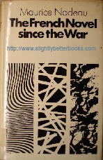 Nadeau, Maurice; Sheridan Smith, A. M. (translation): 'The French Novel Since The War', published in 1967 in Great Britain by Methuen & Co. Ltd. in hardback with dustjacket, 208pp, No ISBN. Condition: good, clean & tidy, but vintage ex-library copy with library slip & ticket still present. Price: £2.25, not including p&p, which is Amazon's standard charge (currently £2.75 for UK buyers, more for overseas customers)