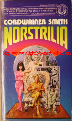 Smith, Cordwainer. 'Norstrilia', paperback, published in 1978 by Del Rey Science Fiction, 280 pages. Very good, nice, clean condition. Price £20.99, not including postage & packing, which for UK buyers is Amazon's standard £2.75, more for overseas buyers)