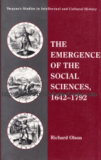 Olson, Richard; Roth, Michael S (foreword). 'The Emergence of the Social Sciences, 1642-1792', published in 1993 in the United States, in paperback, 230pp, ISBN 0805786325. Condition: Very good, neat, clean & tidy, well looked-after. Price: £19.99, not including post and packing, which is Amazon's standard charge (currently £2.80 for UK buyers, more for overseas customers)