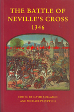 Rollason, David; Prestwich, Michael. 'The Battle of Neville's Cross 1346', published in 1998 in Great Britain in paperback, 163pp, ISBN 1900289202. Condition: Very good condition, clean & tidy copy, well looked-after, with slight wear to the corner edges. Price: £17.20, not including post and packing, which is Amazon's standard charge (currently £2.80 for UK buyers, more for overseas customers)