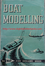 Smeed, Vic. 'Boat Modelling', published in 1957 as a reprint of the 1956 original by Model & Allied Publications, 92pp. Sorry, sold out, but click image to access a prebuilt search for this book on Amazon UK