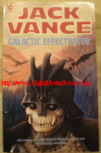 Vance, Jack. 'Galactic Effectuator', published in 1983 by Coronet, pbk, 220pp, ISBN 0340321121. Sorry, sold out, but click image to access prebuilt search for this title on Amazon UK