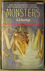 Van Vogt, A.E. 'Monsters', a collection of short stories published by Corgi in 1977, paperback, 192pp. Sorry, sold out, but click image to access a prebuilt search for this title on Amazon UK