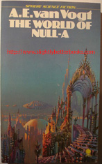 Van Vogt, A. E. 'The World of Null-A'. Sphere Science Fiction, 1976, 224 pages. Sorry, sold out, but click image to access prebuilt search for this title on Amazon