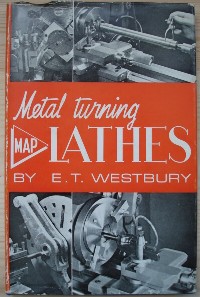 Westbury, Edgar T. 'Metal Turning Lathes: Their Design, Application and Operation', published by Model Aeronautical Press, hardcover with dustjacket, 1967, 156pp. Sorry, sold out but click image to access prebuilt search for this book on Amazon