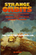 Williams-Ellis, Amabel; Pearson, Michael. 'Strange Orbits: An Anthology of Science Fiction', published in 1976 by Blackie & Son, 192pp, ISBN 0216899842.Very good condition UK 1st Edition, well looked-after with very good dustjacket (not price-clipped). Even contains its original receipt. Stories included: The International Smile by Brian Aldiss; Killdozer by Theodore Sturgeon; Report on Planet Three by Arthur C. Clarke; The Eye of the Beholder by Lucy Rees; Romance in a Twenty-First-Century Used-Car Lot by Robert F. Young; Gadget v. Trend by Christopher Anvil; and The Great Automatic Grammatizator by Roald Dahl. Price: £2.85, not including p&p, which is Amazon's standard price (currently £2.80 for UK buyers, more for overseas customers)  