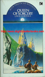 Eddings, David. 'Queen of Sorcery: Book Two of the Belgariad', published in 1984 in Great Britain in paperback by Corgi Books, 327pp, ISBN 055212348x. Condition: Good, well looked-after with some foxing to the inner pages and a touch of creasing to the top of the front cover. Price: £3.00, not including post and packing