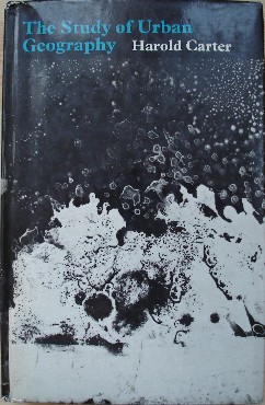Carter, Harold. 'The Study of Urban Geography', published by Edward Arnold in hardback with dustjacket in Great Britain in 1972. Condition: ex-school library, clean, well looked-after copy with a scattering of library markings (hardly noticeable) and library slip and issue card in the back. Price: £5.75, not including p&p, which is Amazon's standard charge (currently £2.75 for UK buyers, more for overseas customers)