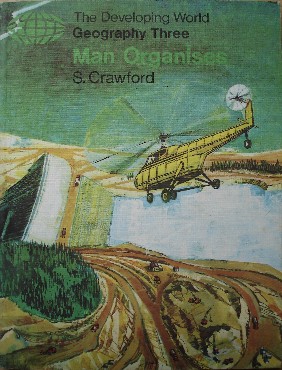 Crawford, S. 'Geography Three: Man Organises [The Developing World], published in 1972 (second impression) by Longman, paperback, 96pp, ISBN 0582200334. Condition: Very good nice clean copy, with previous owning organisation's stamp and classification number just inside the cover. Price: £3.25, not including p&p, which is Amazon's standard charge (currently £2.75 for UK buyers, more for overseas customers)