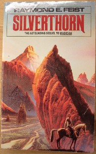 Feist, Raymond E. 'Silverthorn', published in 1993 by HarperCollins in paperback, 432pp, ISBN 0586064176. Sorry, out of stock, but click image to access prebuilt search for this title on Amazon